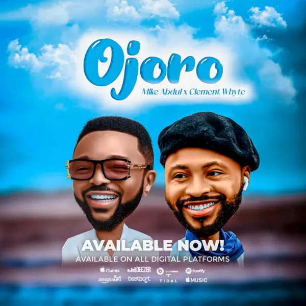 Ojoro By Mike Abdul Ft. Clement Wyte