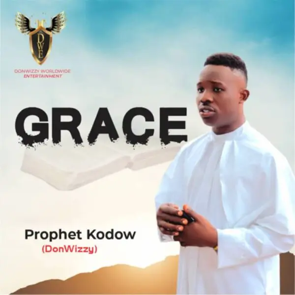 Grace By Prophet Kodow (DonWizzy)