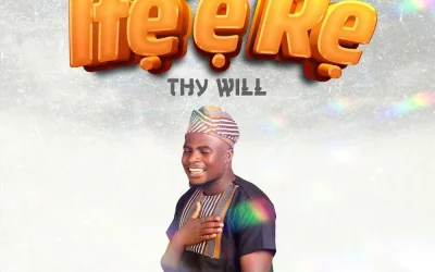 Ife E Re (Thy Will) – Ayomide Makinde