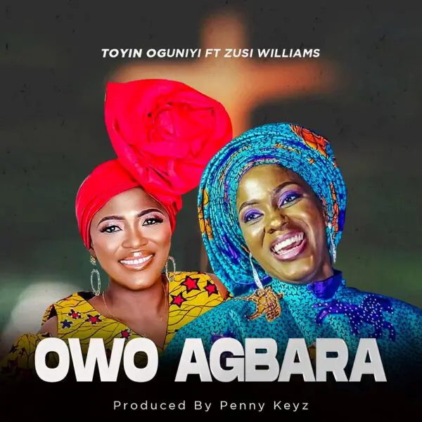 Owo Agbara  By Toyin Ogunniyi