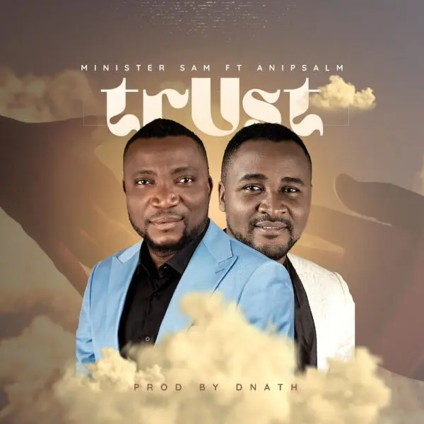 Trust By Minister Sam Ft. Ani Psalm