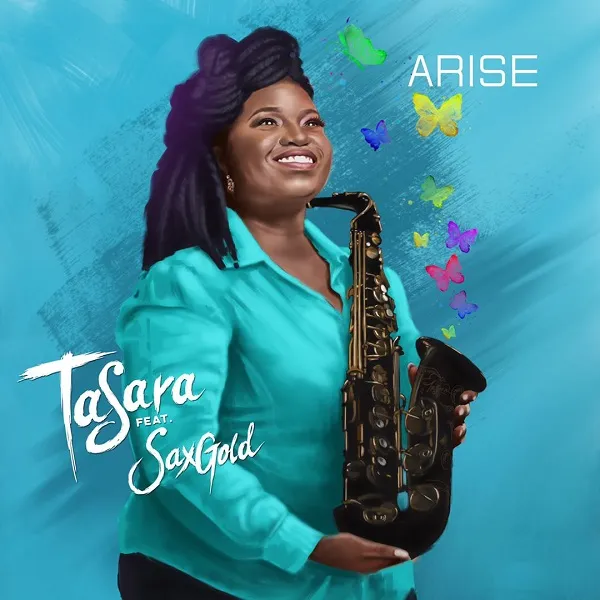 Arise – TaSara Ft. SaxGold