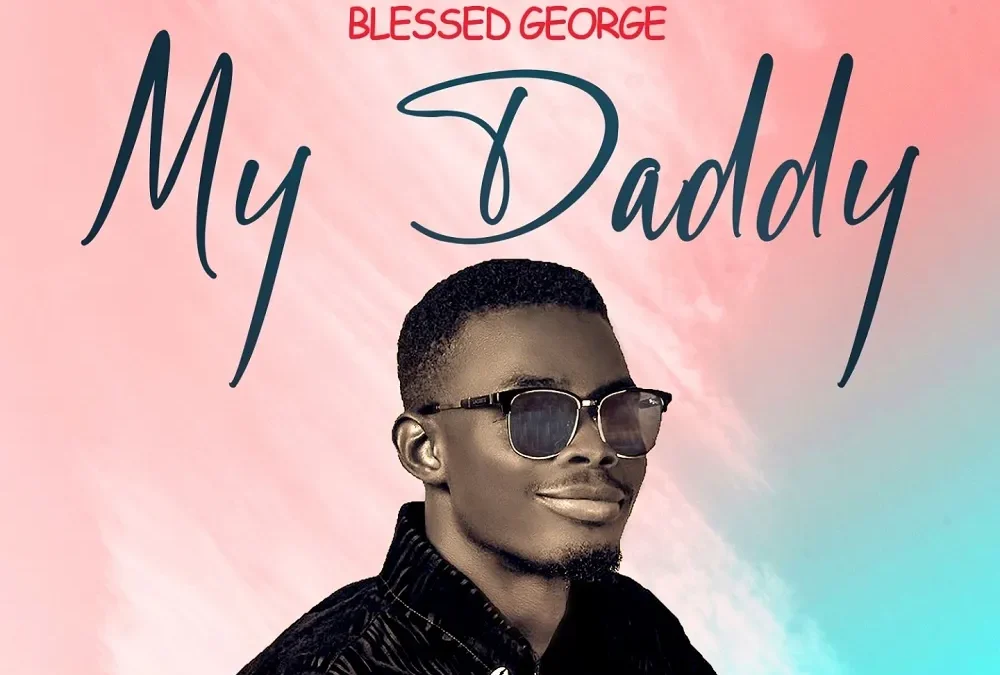 My Daddy – Blessed George