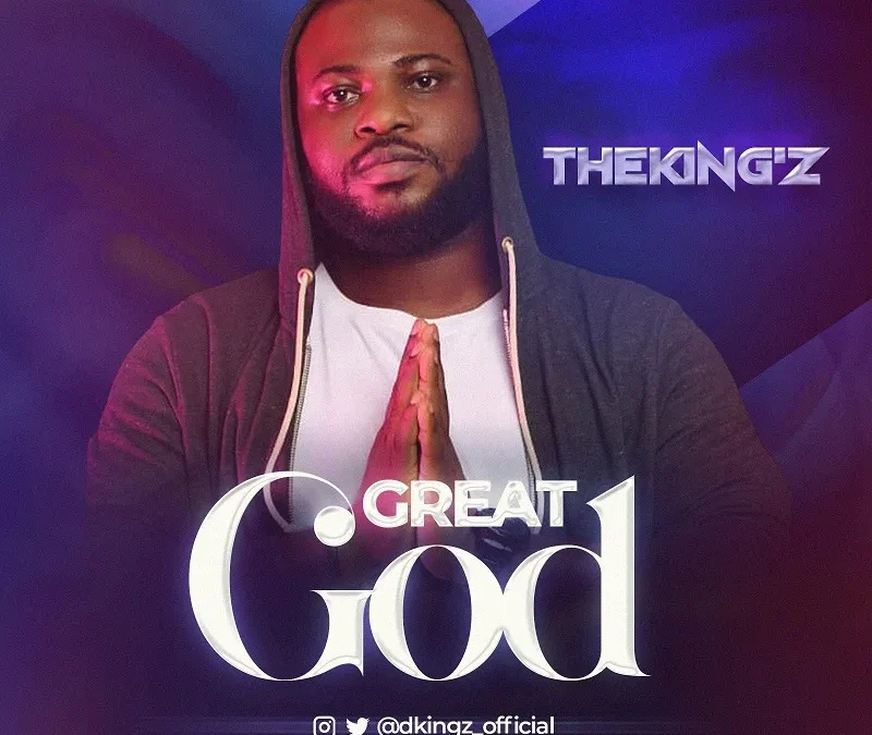 Great God – TheKing’z