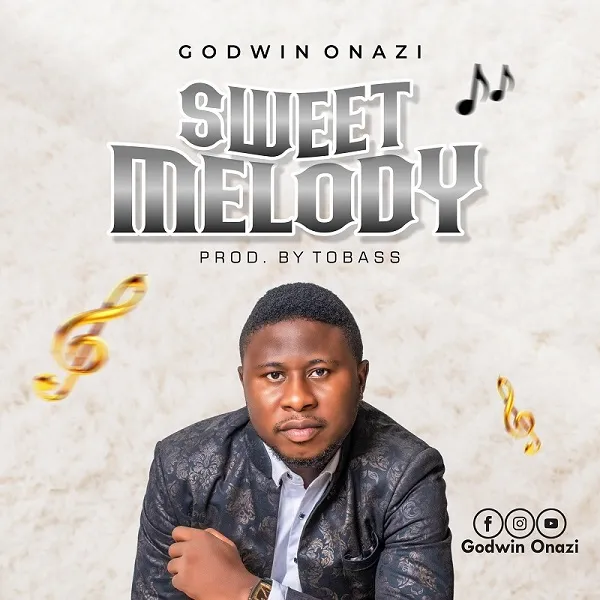 Sweet Melody – Godwin Onazi