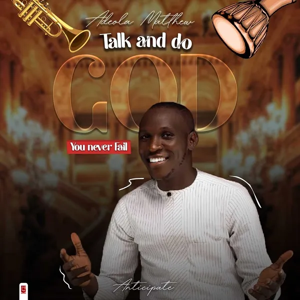 Talk & Do God – Adeola Matthew